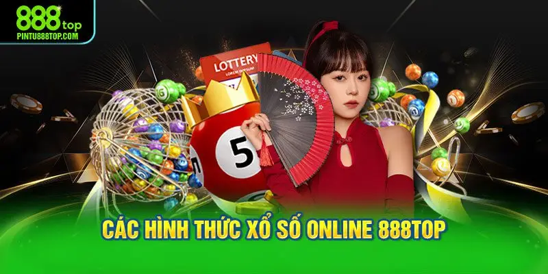 Các hình thức xổ số online 888TOP đang được lựa chọn nhiều
