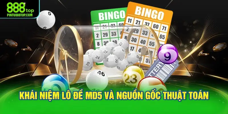 Khái niệm lô đề MD5 và nguồn gốc thuật toán